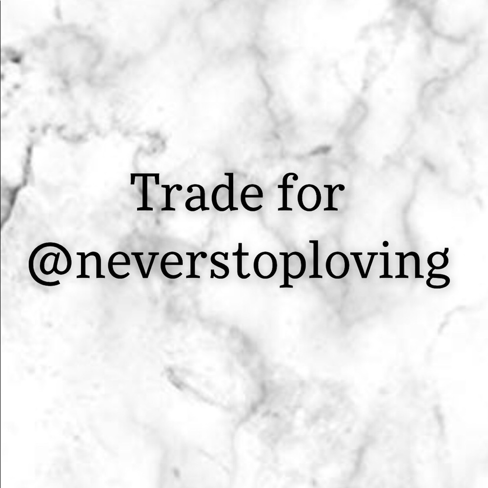 Trade for @neverstoploving